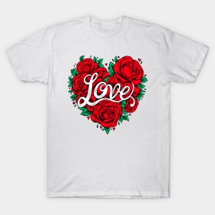 Love hand lettering with red roses in heart shape T-Shirt